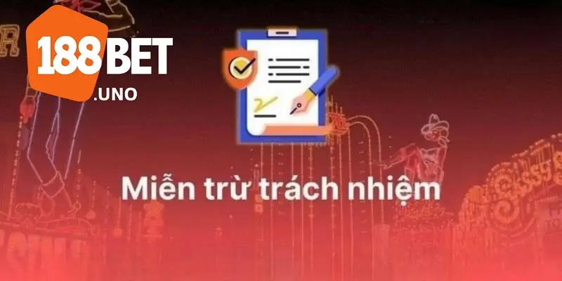 Miễn trừ trách nhiệm 188BET: Trách nhiệm và quyền hạn 3 Các quy định có trong miễn trừ trách nhiệm của nhà cái 188BET.