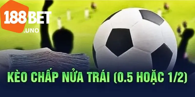 Kèo chấp nửa trái 188BET: Cách chơi kèo hiệu quả bạn nên biết 2 Kèo chấp nửa trái là kèo mà đội cửa trên chấp đội cửa dưới nửa trái