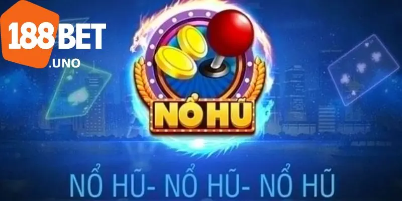 Nổ Hũ là gì? Bí kíp Nổ Hũ 188BET hiệu quả nhất 2 Nổ Hũ là gì? Thắc mắc được nhiều tân binh 188BET quan tâm.